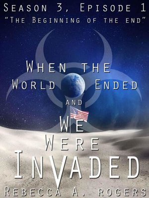 cover image of The Beginning of the End (When the World Ended and We Were Invaded